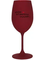 ...Pretože byť riaditeľom nie je PRELIMINÁRNE... - burgundský pohár na víno 350 ml
