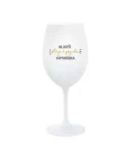 NEJLEPŠÍ STEJNĚ PSYCHO KAMARÁDKA - bílá  sklenice na víno 350 ml