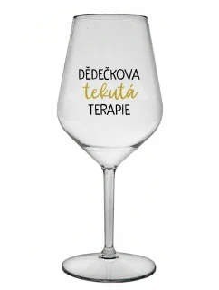 DĚDEČKOVA TEKUTÁ TERAPIE - čirá nerozbitná sklenice na víno 470 ml
