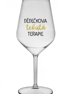 DĚDEČKOVA TEKUTÁ TERAPIE - čirá nerozbitná sklenice na víno 470 ml