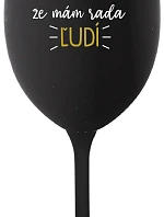 MÁM DOSŤ PREDSTAVY, ŽE MÁM RÁD ĽUDÍ - čierny pohár na víno 350 ml