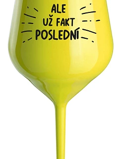 ALEBO FAKT POSLEDNÝ - žltý nerozbitný pohár na víno 470 ml