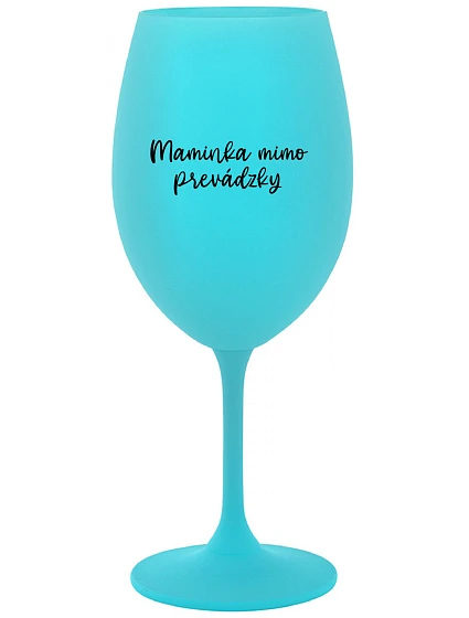 MOMMY OUTSIDE - tyrkysový pohár na víno 350 ml