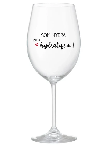 SOM HYDRA. RADA HYDRATUJEM! - priehľadný pohár na víno 350 ml