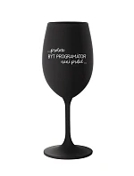 PROTOŽE BÝT PROGRAMÁTOR NENÍ PRDEL - černá sklenice na víno 350 ml