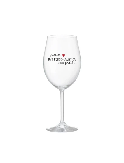 BÝŤ PERSONALISTOM NIE JE PRELIMINÁRNE - číry pohár na víno 350 ml BÝŤ PERSONALISTOM NIE JE PRELIMINÁRNE - číry pohár na víno 350 ml