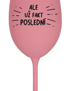 ALEBO FAKT POSLEDNÝ - ružový pohár na víno 350 ml