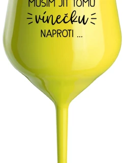 Najprv musím zjesť toto víno... - žltý nerozbitný pohár na víno 470 ml
