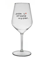 ...KEĎŽE BYŤ LEKÁRNIKOM NIE JE PRELIMINÁRNE... - priehľadný nerozbitný pohár na víno 470 ml