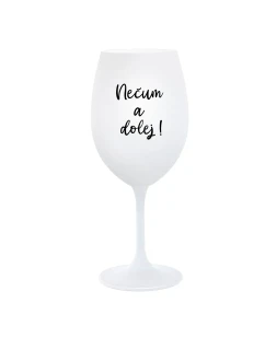 NEČUM A DOLEJ! - biely pohár na víno 350 ml