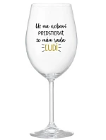 UŽ MA NEBAVÍ ŽE MÁM  priehľadný pohár na víno 350 ml model 22188194 - Giftela