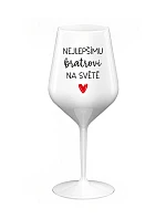 NEJLEPŠÍMU BRATROVI NA SVĚTĚ - bílá nerozbitná sklenice na víno 470 ml