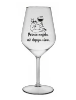 PRINCE NAJDU, AŽ DOPIJU VÍNO. - čirá nerozbitná sklenice na víno 470 ml PRINCE NAJDU, AŽ DOPIJU VÍNO. - čirá nerozbitná sklenice na víno 470 ml