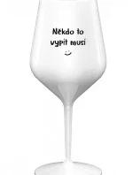 SOMEONE HAS TO SINK - biely nerozbitný pohár na víno 470 ml