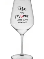 TÁTA MIMO PROVOZ (JDI SE ZEPTAT MAMINKY) - čirá nerozbitná sklenice na víno 470 ml