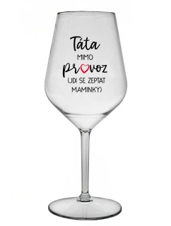 Tatínek je mimo prevádzky (Ide za mamičkou) - číry nerozbitný pohár na víno 470 ml