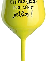 Byť matkou je niekedy obed! - žltý nerozbitný pohár na víno 470 ml