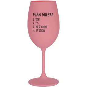 PLÁN DNEŠKA - VSTÁT - růžová sklenice na víno 350 ml PLÁN DNEŠKA - VSTÁT - růžová sklenice na víno 350 ml