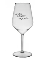...PRETOŽE BYŤ UČITEĽ NIE JE PRDEL... - priehľadný nerozbitný pohár na víno 470 ml
