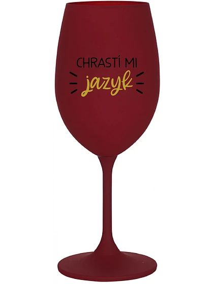 CHRASTÍ MI JAZYK - burgundský pohár na víno 350 ml