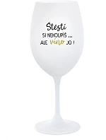 ŠTĚSTÍ SI NEKOUPÍŠ...ALE VÍNO JO! - bílá sklenice na víno 350 ml
