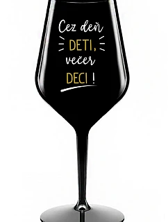 DENNÉ DETI, VEČERNÉ DECI! - čierny nerozbitný pohár na víno 470 ml