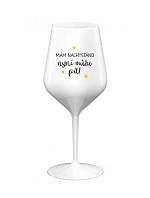 MÁM NACHYSTÁNO, NYNÍ MŮŽU PÍT - bílá nerozbitná sklenice na víno 470 ml