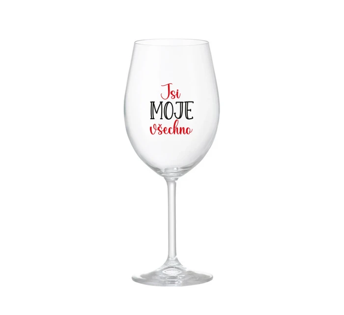 JSI MOJE VŠECHNO - čirá sklenice na víno 350 ml