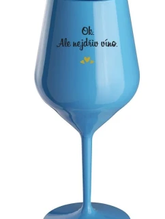 OK, ALE NIE VÍNO - modrý nerozbitný pohár na víno 470 ml