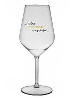 ...KEĎŽE BYŤ DOKONALÝ NIE JE PRELOMOVÉ... - priehľadný nerozbitný pohár na víno 470 ml