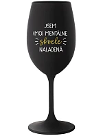 JSEM (MO)MENTÁLNE SKVELE NALADENÁ - čierny pohár na víno 350 ml
