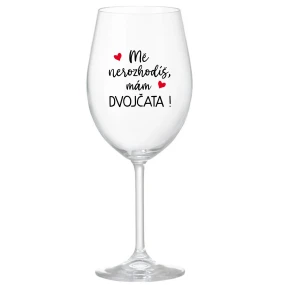 MĚ NEROZHODÍŠ, MÁM DVOJČATA! - čirá sklenice na víno 350 ml