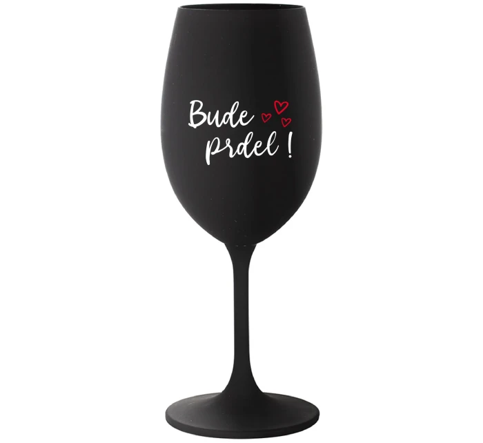 BUDE PRDEL! - čierny pohár na víno 350 ml BUDE PRDEL! - čierny pohár na víno 350 ml