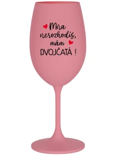 MŇA NEROZHODÍŠ, MÁM DVOJČATÁ! - ružový pohár na víno 350 ml