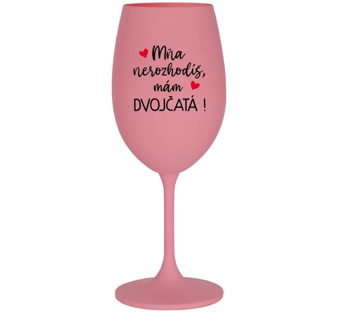MŇA NEROZHODÍŠ, MÁM DVOJČATÁ! - ružový pohár na víno 350 ml