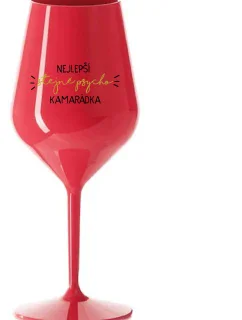 NEJLEPŠÍ STEJNĚ PSYCHO KAMARÁDKA - červená nerozbitná sklenice na víno 470 ml