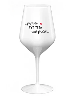 ...PROTOŽE BÝT model 21859179 NENÍ PRDEL... bílá nerozbitná sklenice na víno 470 ml - Giftela