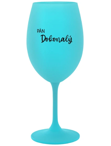 PÁN DOKONALÝ - tyrkysový pohár na víno 350 ml PÁN DOKONALÝ - tyrkysový pohár na víno 350 ml