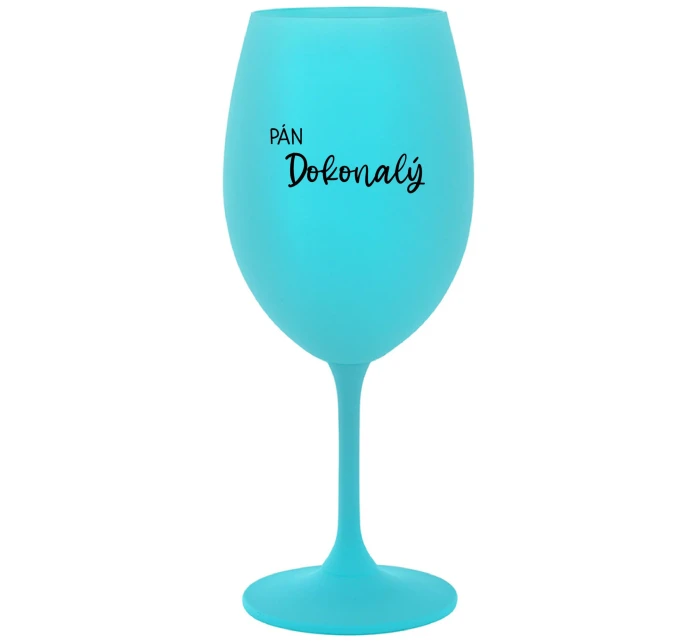 PÁN DOKONALÝ - tyrkysový pohár na víno 350 ml PÁN DOKONALÝ - tyrkysový pohár na víno 350 ml
