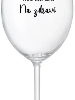 ĎAKUJEME UČITEĽOVI - PRE ZDRAVIE - číry pohár na víno 350 ml