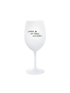 Pretože byť prenasledovateľom nie je PRELIMINÁRNE - pohár na biele víno 350 ml