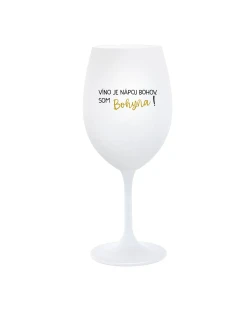 VÍNO JE NÁPOJ BOHOV. SOM BOHYŇA! - biely pohár na víno 350 ml