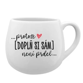 Personalizovaný keramický hrníček - Protože [doplň si sám] není prdel