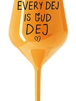 EVERY DEJ IS GUD DEJ - oranžový nerozbitný pohár na víno 470 ml