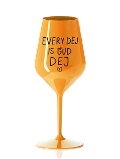EVERY DEJ IS GUD DEJ - oranžový nerozbitný pohár na víno 470 ml