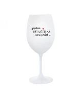 ...KEĎŽE BYŤ UČITEĽOM NIE JE PRÁCA... - pohár na biele víno 350 ml ...KEĎŽE BYŤ UČITEĽOM NIE JE PRÁCA... - pohár na biele víno 350 ml