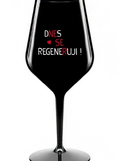TODAY I REGENERATE! - čierny nerozbitný pohár na víno 470 ml