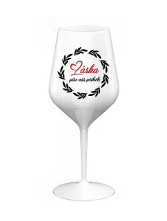 LÁSKA PÍŠE NÁŠ PŘÍBĚH - bílá nerozbitná sklenice na víno 470 ml