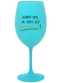 DOBRÝ DEŇ, JEM TERAPEUTE! - tyrkysový pohár na víno 350 ml