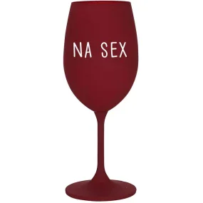NA SEX - bordo sklenice na víno 350 ml